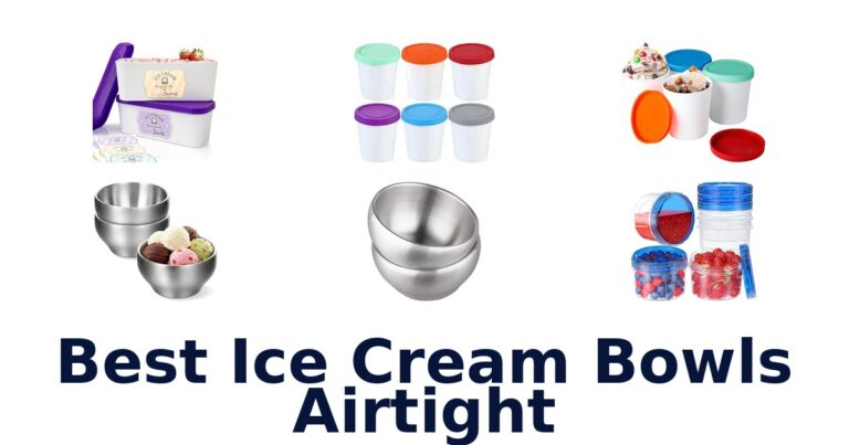 Best Ice Cream Bowls Airtight Best Ice Cream Bowls Airtight