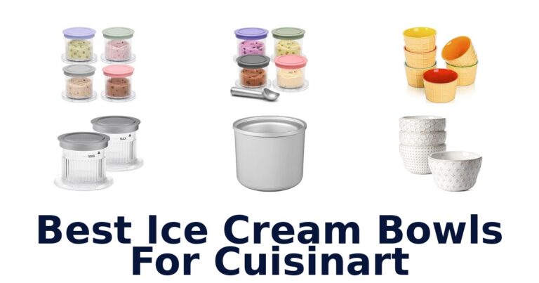 Best Ice Cream Bowls For Cuisinart Best Ice Cream Bowls For Cuisinart