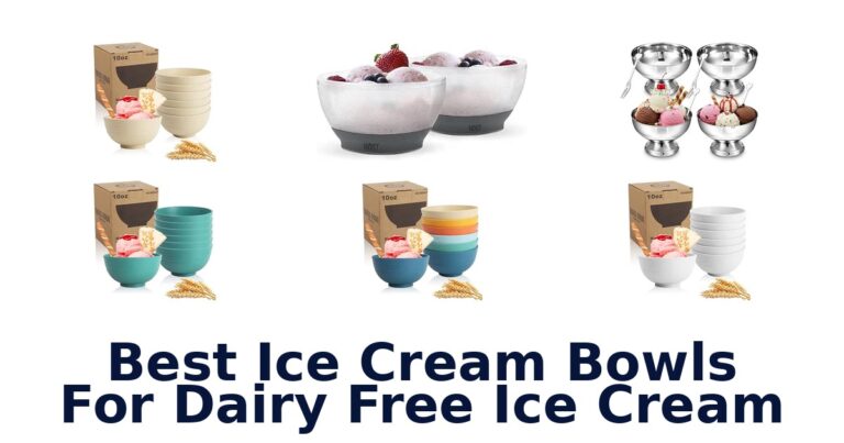 Best Ice Cream Bowls For Dairy Free Ice Cream