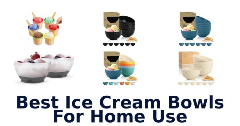 Best Ice Cream Bowls For Home Use