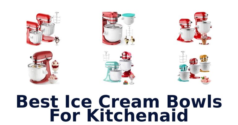 Best Ice Cream Bowls For KitchenAid Best Ice Cream Bowls For KitchenAid