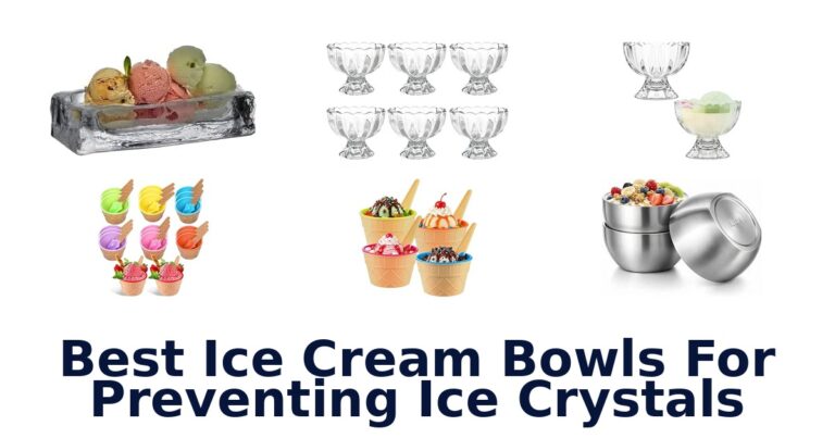 Best Ice Cream Bowls For Preventing Ice Crystals