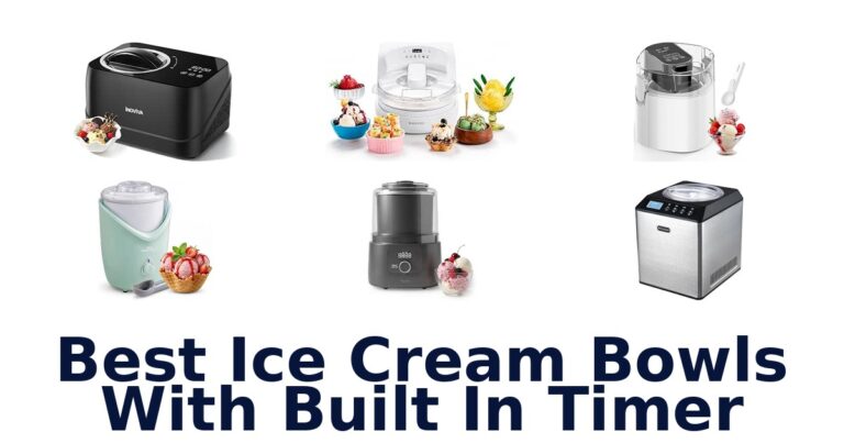 Best Ice Cream Bowls With Built In Timer