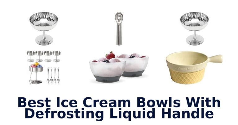 Best Ice Cream Bowls With Defrosting Liquid Handle Best Ice Cream Bowls With Defrosting Liquid Handle