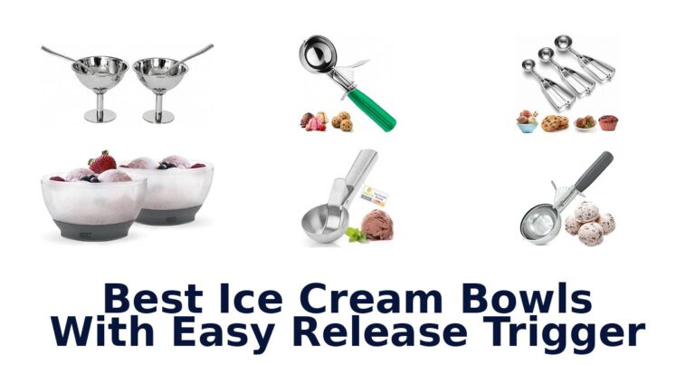 Best Ice Cream Bowls With Easy Release Trigger Best Ice Cream Bowls With Easy Release Trigger