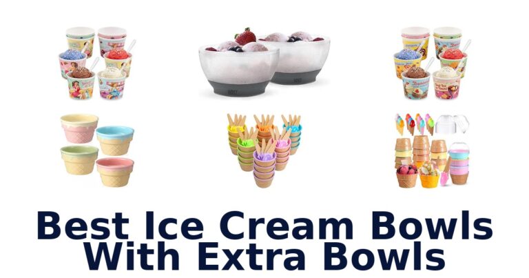Best Ice Cream Bowls With Extra Bowls