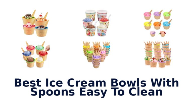 Best Ice Cream Bowls With Spoons Easy To Clean