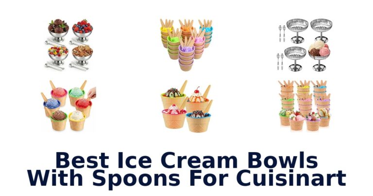 Best Ice Cream Bowls With Spoons For Cuisinart