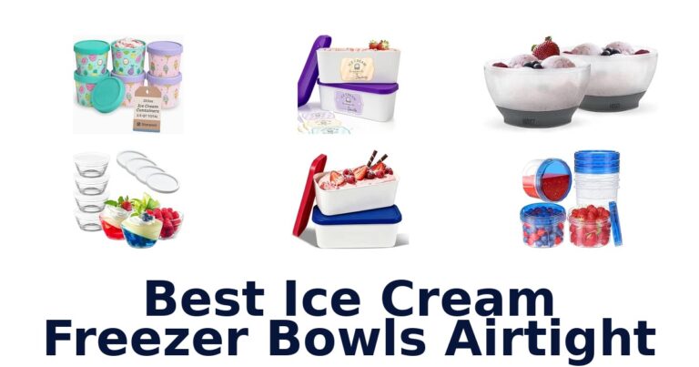 Best Ice Cream Freezer Bowls Airtight