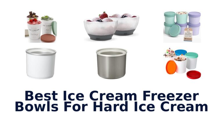 Best Ice Cream Freezer Bowls For Hard Ice Cream Best Ice Cream Freezer Bowls For Hard Ice Cream