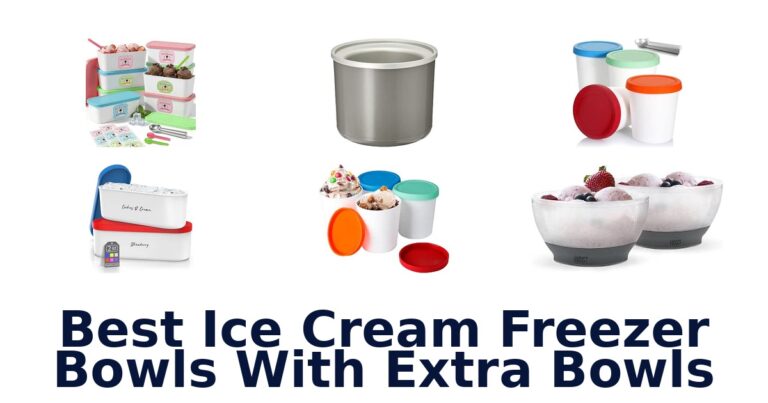 Best Ice Cream Freezer Bowls With Extra Bowls