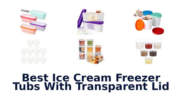 Best Ice Cream Freezer Tubs With Transparent Lid