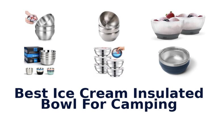 Best Ice Cream Insulated Bowl For Camping