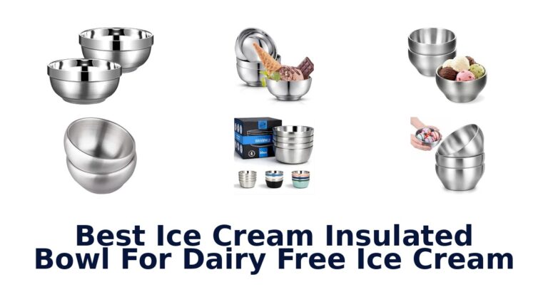Best Ice Cream Insulated Bowl For Dairy Free Ice Cream