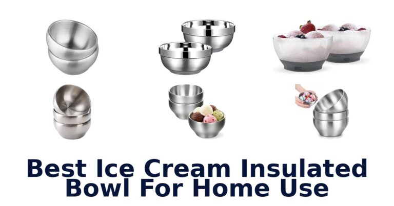 Best Ice Cream Insulated Bowl For Home Use