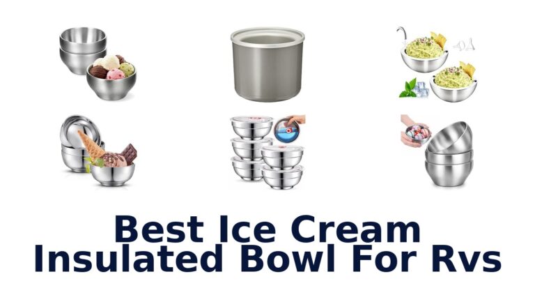 Best Ice Cream Insulated Bowl For Rvs