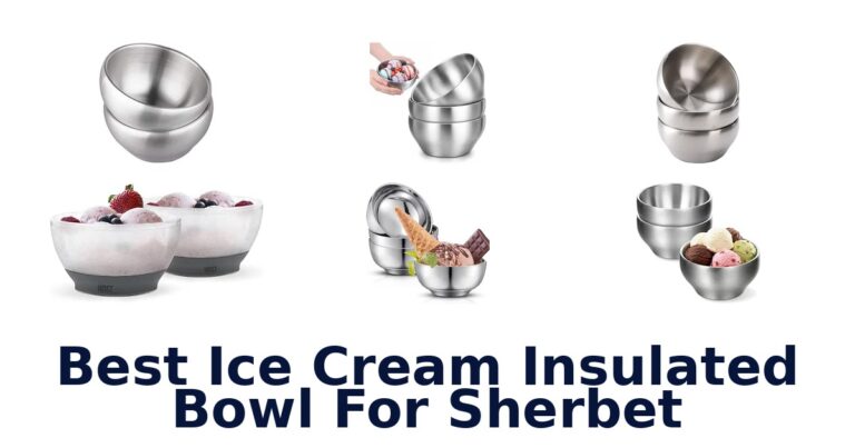 Best Ice Cream Insulated Bowl For Sherbet Best Ice Cream Insulated Bowl For Sherbet