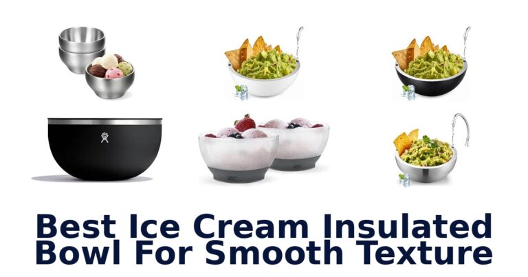 Best Ice Cream Insulated Bowl For Smooth Texture Best Ice Cream Insulated Bowl For Smooth Texture