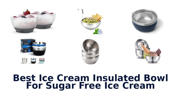 Best Ice Cream Insulated Bowl For Sugar Free Ice Cream Best Ice Cream Insulated Bowl For Sugar Free Ice Cream