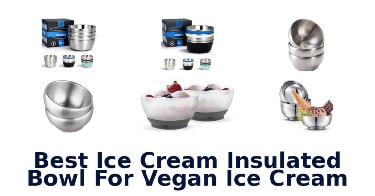 Best Ice Cream Insulated Bowl For Vegan Ice Cream