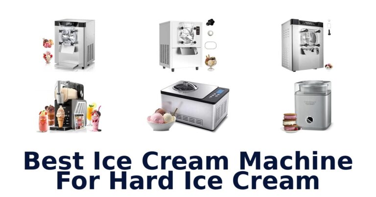 Best Ice Cream Machine For Hard Ice Cream