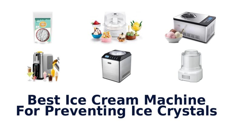 Best Ice Cream Machine For Preventing Ice Crystals
