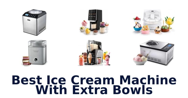 Best Ice Cream Machine With Extra Bowls Best Ice Cream Machine With Extra Bowls