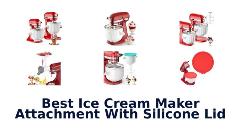 Best Ice Cream Maker Attachment With Silicone Lid