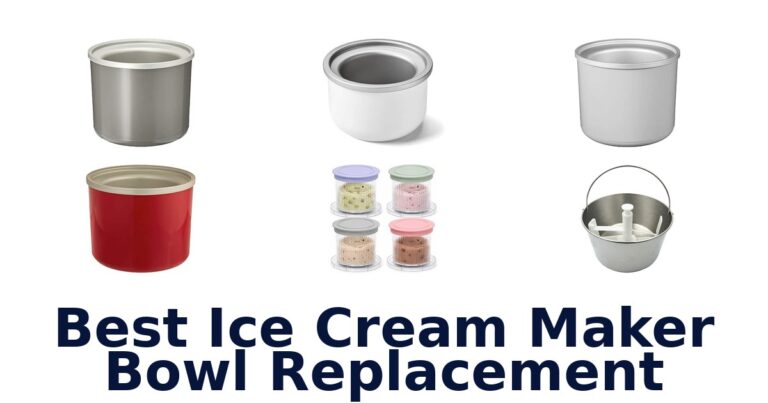 Best Ice Cream Maker Bowl Replacement