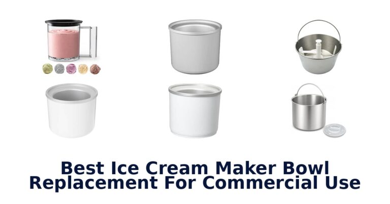 Best Ice Cream Maker Bowl Replacement For Commercial Use