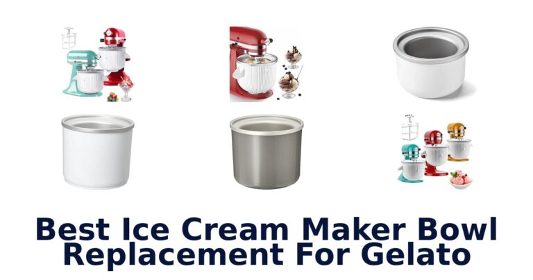 Best Ice Cream Maker Bowl Replacement For Gelato