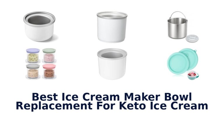 Best Ice Cream Maker Bowl Replacement For Keto Ice Cream