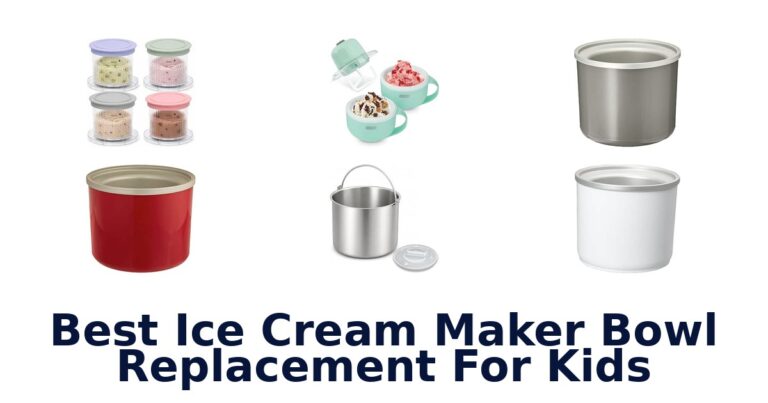 Best Ice Cream Maker Bowl Replacement For Kids Best Ice Cream Maker Bowl Replacement For Kids