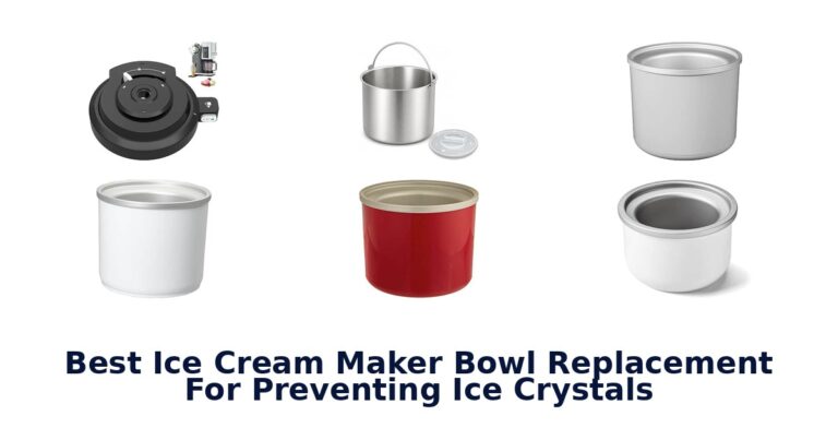 Best Ice Cream Maker Bowl Replacement For Preventing Ice Crystals Best Ice Cream Maker Bowl Replacement For Preventing Ice Crystals
