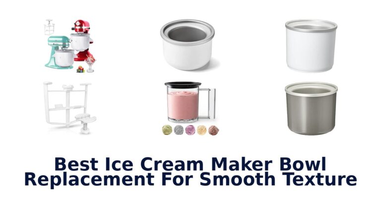 Best Ice Cream Maker Bowl Replacement For Smooth Texture