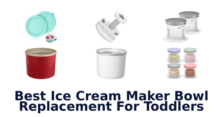 Best Ice Cream Maker Bowl Replacement For Toddlers