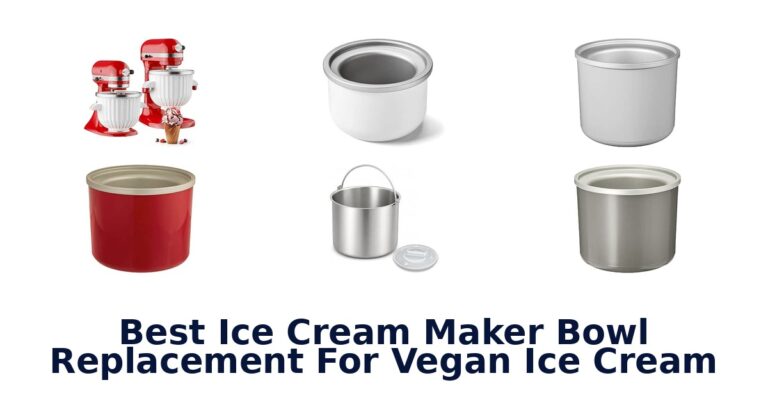 Best Ice Cream Maker Bowl Replacement For Vegan Ice Cream