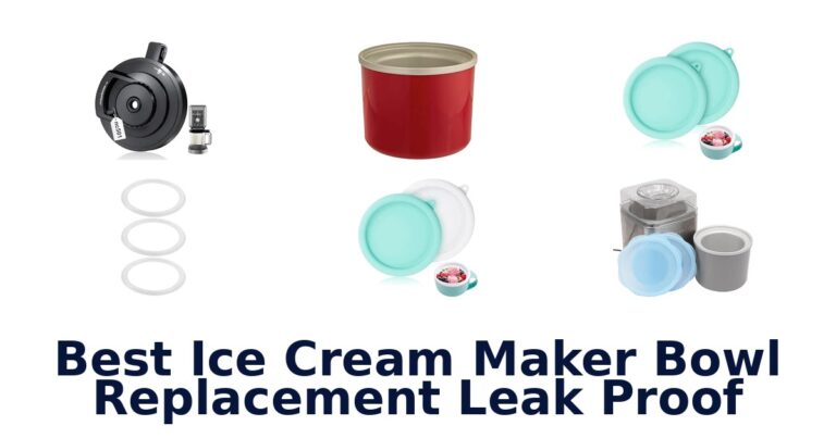 Best Ice Cream Maker Bowl Replacement Leak Proof Best Ice Cream Maker Bowl Replacement Leak Proof