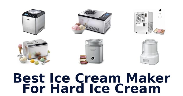 Best Hard Ice Cream Makers: Top 10 Picks best ice cream maker for hard ice cream