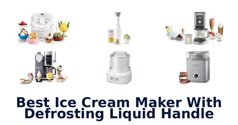 Best Ice Cream Maker With Defrosting Liquid Handle