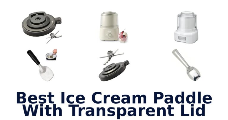 Best Ice Cream Paddle With Transparent Lid