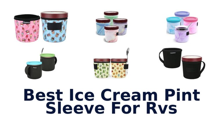 Best Ice Cream Pint Sleeve For Rvs