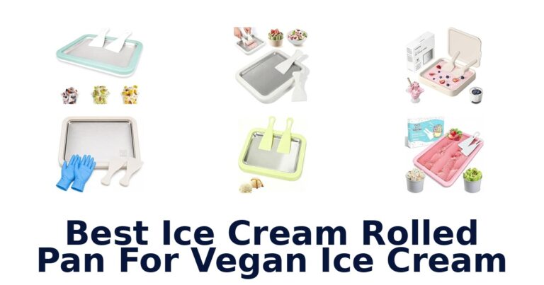 Best Ice Cream Rolled Pan For Vegan Ice Cream Best Ice Cream Rolled Pan For Vegan Ice Cream