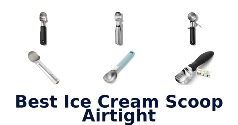 Best Ice Cream Scoop Airtight