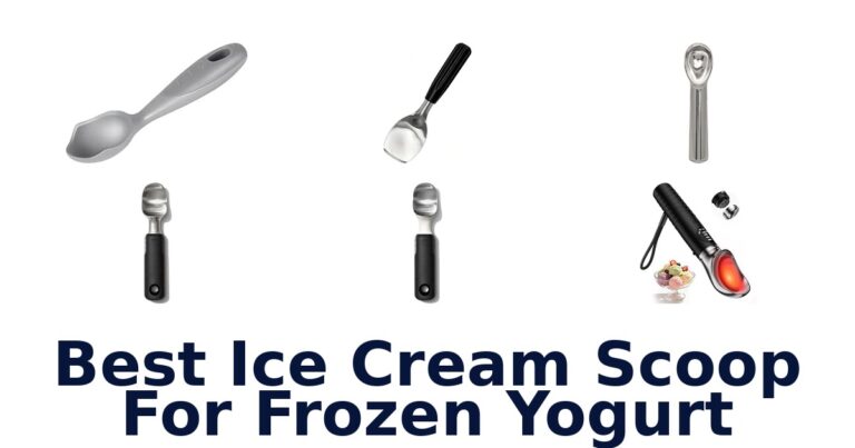 Best Ice Cream Scoop For Frozen Yogurt Best Ice Cream Scoop For Frozen Yogurt