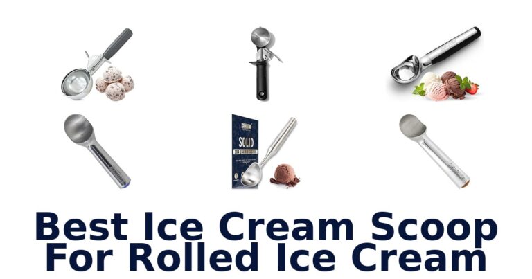 Best Ice Cream Scoop For Rolled Ice Cream