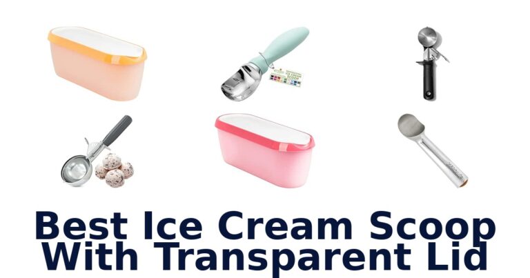 Best Ice Cream Scoop With Transparent Lid