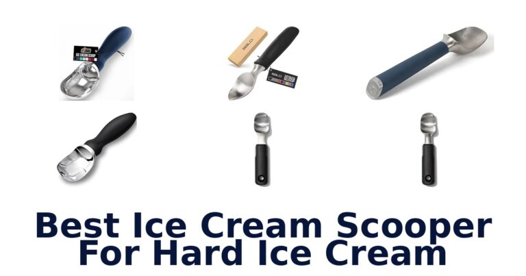Best Ice Cream Scooper For Hard Ice Cream