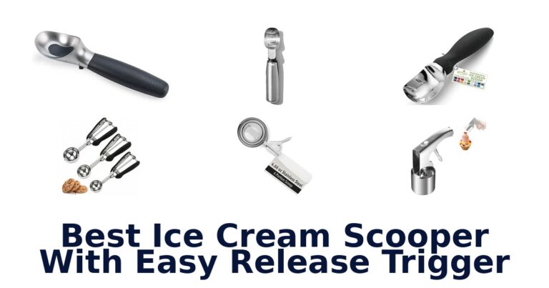 Best Ice Cream Scooper With Easy Release Trigger