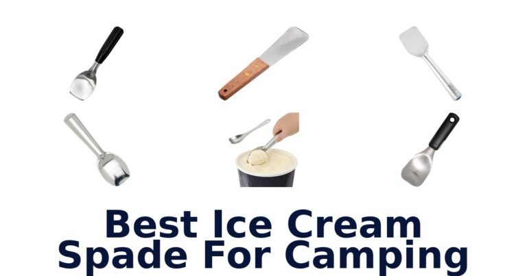 Best Ice Cream Spade For Camping